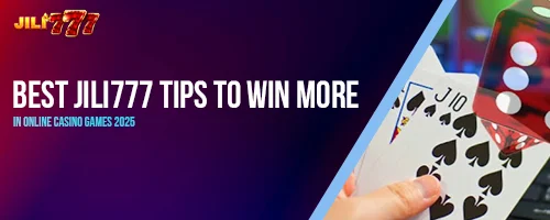 Best jili777 Tips to Win More in Online Casino Games 2025